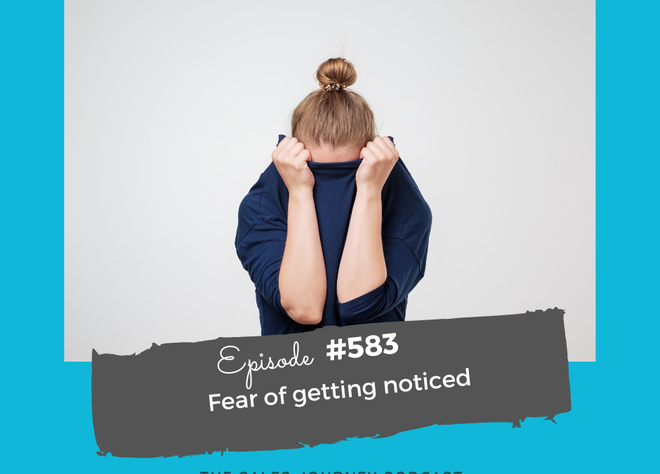 Fear of getting noticed #583
