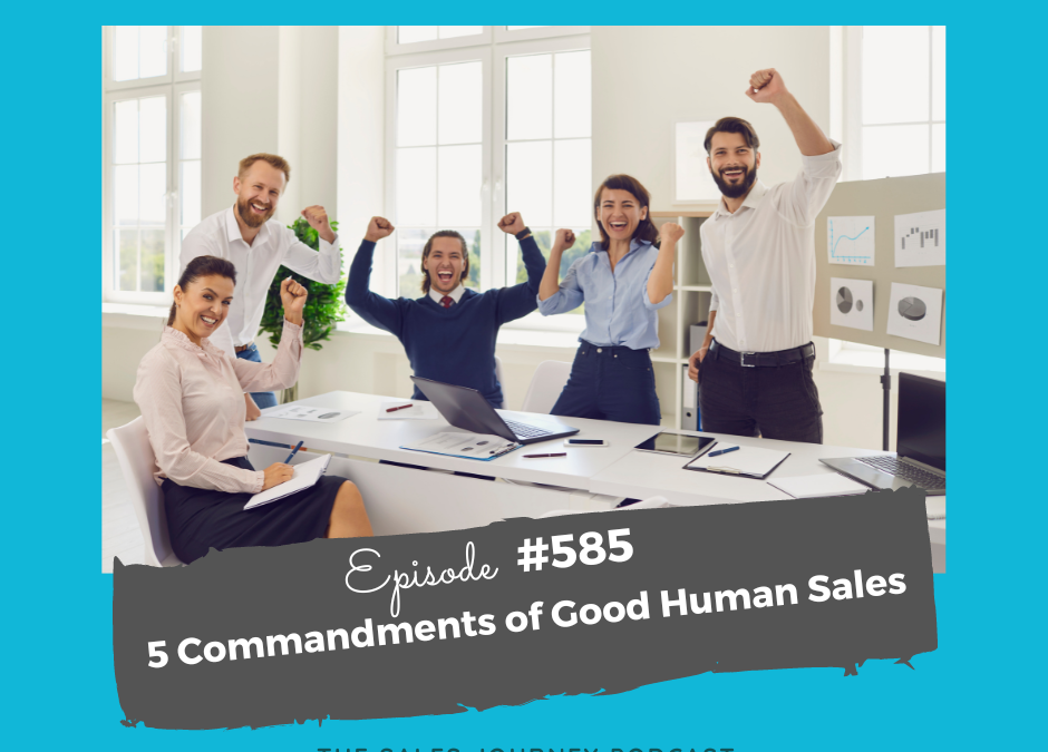 5 Commandments of Good Human Sales #585