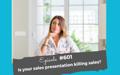 Is your sales presentation killing sales? #601